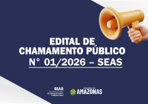 Imagem da notícia - EDITAL DE CHAMAMENTO PÚBLICO N° 01/2026 – SEAS